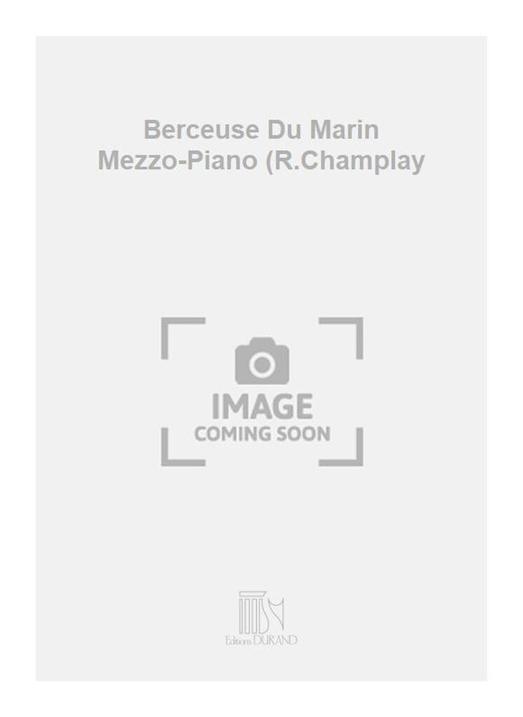 Berceuse Du Marin Mezzo-Piano (R.Champlay